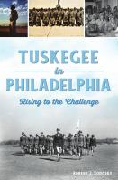 Cover-art-of-Tuskegee-in-Philadelphia-:-rising-to-the-challenge